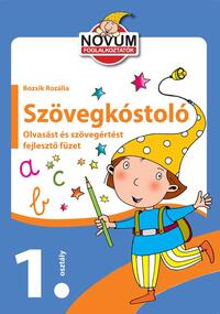 Szövegkóstoló 1. - Olvasást és szövegértést fejlesztő füzet -  (Könyv)