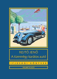 Rejtő Jenő: A tizennégy karátos autó -  (Könyv)