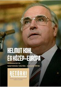 Nagymihály Zoltán (szerk.), Strausz Péter (szerk.): Helmut Kohl és Közép-Európa -  (Könyv)