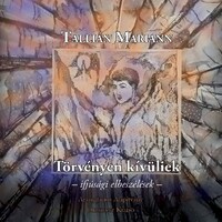 Tallián Mariann: Törvényen kívüliek -  (Könyv)