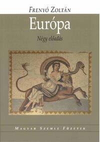 Frenyó Zoltán: Európa - Négy előadás -  (Könyv)