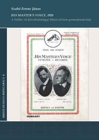 Szabó Ferenc János: His Master Voice, 1928 - A Vallás- és Közoktatásügyi Minisztérium gramofonakciója -  (Könyv)