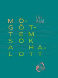 Uri Asaf: Mögöttem sok a halott -  (Könyv)