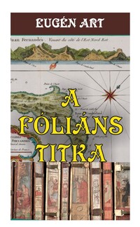 Eugén Art: A fóliáns titka -  (Könyv)