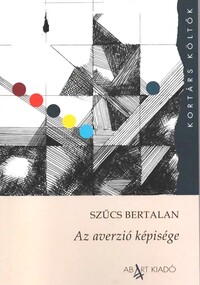 Szűcs Bertalan: Az averzió képisége -  (Könyv)