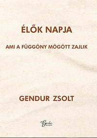 Gendur Zsolt: Élők napja -  (Könyv)
