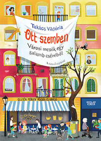 Takács Viktória: Ott szemben - Városi mesék egy galamb csőréből -  (Könyv)