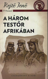 Rejtő Jenő: A három testőr Afrikában -  (Könyv)