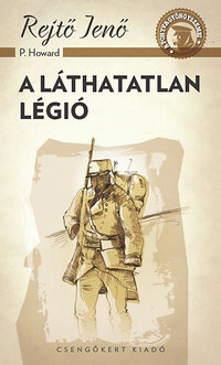 Rejtő Jenő: A láthatatlan légió -  (Könyv)