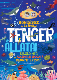 Böngéssz és számolj - A tenger állatai -  (Könyv)