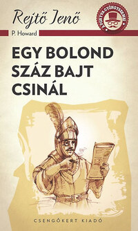 Rejtő Jenő: Egy bolond száz bajt csinál -  (Könyv)