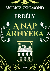 Móricz Zsigmond: A nap árnyéka - Erdély III. -  (Könyv)