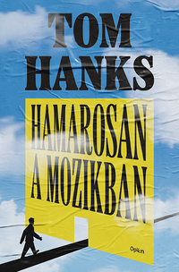 Tom Hanks: Hamarosan a mozikban -  (Könyv)