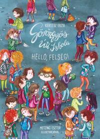 Kertész Erzsi: Göröngyös Úti Iskola - Helló, felség! -  (Könyv)