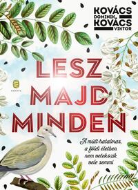 Kovács Viktor, Kovács Dominik: Lesz majd minden -  (Könyv)