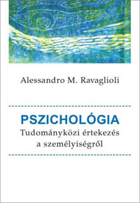 Alessandro M. Ravaglioli: Pszichológia - Tudományközi értekezés a személyiségről -  (Könyv)