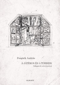 Forgách András: A játékos és a többiek -  (Könyv)