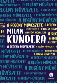 Milan Kundera: A regény művészete -  (Könyv)