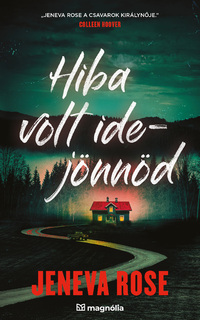 Jeneva Rose: Hiba volt idejönnöd -  (Könyv)