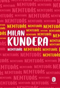 Milan Kundera: Nemtudás -  (Könyv)