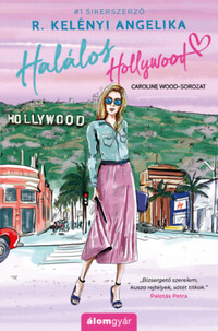 R. Kelényi Angelika: Halálos Hollywood -  (Könyv)