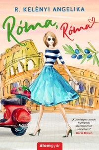 R. Kelényi Angelika: Róma, Róma -  (Könyv)