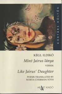 Kégl Ildikó: Mint Jairus lánya / Like Jairus' Daughter -  (Könyv)