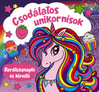 Csodálatos unikornisok - Barátságnapló és kifestő -  (Könyv)