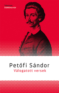 Petőfi Sándor: Válogatott versek - Petőfi Sándor -  (Könyv)