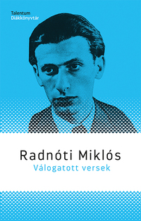 Radnóti Miklós: Válogatott versek -  (Könyv)
