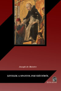 Joseph De Maistre: Levelek a spanyol inkvizícióról -  (Könyv)