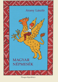 Arany László: Magyar népmesék - Hangos képeskönyv -  (Könyv)