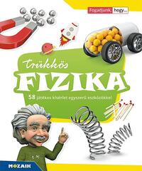 Stonawski Tamás: Trükkös fizika - 58 játékos kísérlet egyszerű eszközökkel - (MS-3180) -  (Könyv)