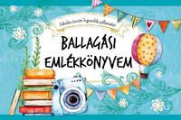 Ballagási emlékkönyvem - Iskolás éveim legszebb pillanatai -  (Könyv)