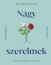 Nagy szerelmek -  (Könyv)