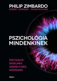 Philip Zimbardo, Robert Johnson, Vivian McCann: Pszichológia mindenkinek 3. - Motiváció - Érzelmek - Személyiség - Közösség -  (Könyv)