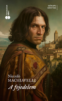Niccolo Machiavelli: A fejedelem -  (Könyv)