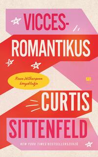 Curtis Sittenfeld: Vicces-romantikus -  (Könyv)