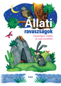 Állati ravaszságok - Tanulságos, mókás és szép mesékkel -  (Könyv)