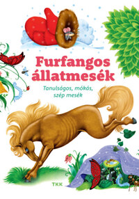 Furfangos állatmesék - Tanulságos, mókás, szép mesék -  (Könyv)