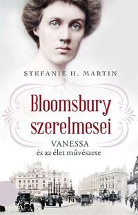 Stefanie H. Martin: Bloomsbury szerelmesei 2. - Vanessa és az élet művészete -  (Könyv)