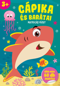 Duzs Mária (Szerk.): Cápika és barátai - Matricás füzet - több mint 60 db matrica - 3 éves kortól -  (Könyv)