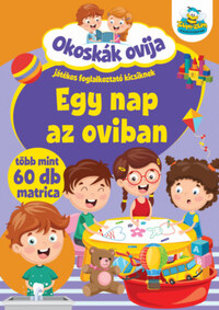 Okoskák ovija - Egy nap az oviban - Több mint 60 db matrica -  (Könyv)