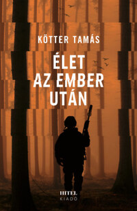 Kötter Tamás: Élet az ember után -  (Könyv)