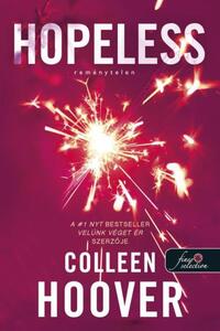Colleen Hoover: Hopeless - Reménytelen (Reménytelen 1.) -  (Könyv)