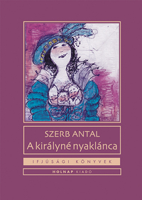 Szerb Antal: A királyné nyaklánca -  (Könyv)