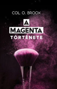 Col O. Broox: A magenta története -  (Könyv)