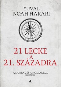 Yuval Noah Harari: 21 lecke a 21. századra - puha kötés -  (Könyv)