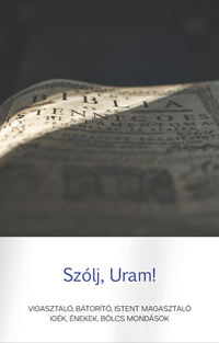 Szólj, Uram! - Vigasztaló, bátorító, Istent magasztaló igék, énekek, bölcs mondások -  (Könyv)
