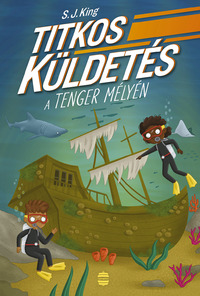 S.J. King: Titkos küldetés a tenger mélyén -  (Könyv)